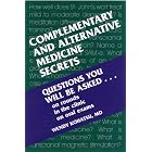 Complementary and Alternative Medicine Secrets by  Wendy Kohatsu