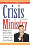 Crisis Ministry: A Handbook (Smyth & Helwys Help! Books)