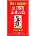 Tirer et interpr�ter le tarot de Marseille