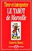 Tirer et interpréter le tarot de Marseille