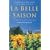 La Belle Saison: Living Off the Land in Rural France