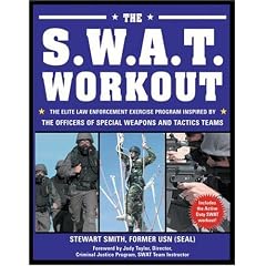 The S.W.A.T. Workout: The Elite Law Enforcement Exercise Program Inspired by the Officers of Special Weapons and Tactics Teams: The Elite Exercise Plan ... Officers of Special Weapons and Tactics Team (Taschenbuch)
