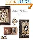Forget Me Not: Photography and Remembrance