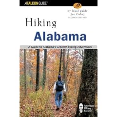 Hiking Alabama: A Guide to Alabama's Greatest Hiking Adventures (State Hiking Series)
