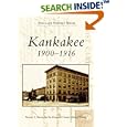 Kankakee: 1900-1916 (IL) (Postcard History Series) by Norman S. Stevens and Kankakee County Historical Society