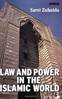 Law and Power in the Islamic World (Library of Modern Middle East Studies)