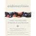 Endometriosis: A Key to Healing And Fertility Through Nutrition
