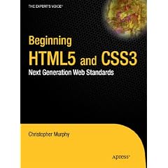 Beginning HTML5 and CSS3: Next Generation Web Standards