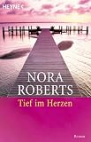 Tief im Herzen - Nora Roberts