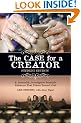 CASE FOR A CREATOR STUDENT ED: A Journalist Investigates Scientific Evidence That Points Toward God: Student Edition