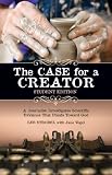 The Case for a Creator - Student Edition: A Journalist Investigates Scientific Evidence That Points Toward God