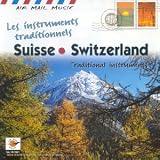 Air Mail Music: Traditional Instruments Of Switzerland