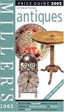 Miller s: Antiques: Price Guide 2005 (Miller s Antiques Price Guide)