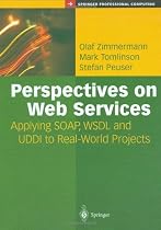 Perspectives on Web Services: Applying SOAP, WSDL and UDDI to Real-World Projects (Springer Professional Computing)