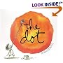 The Dot (Irma S and James H Black Honor for Excellence in Children's Literature (Awards))