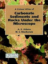 A Colour Atlas of Carbonate Sediments and Rocks Under the Microscope