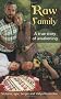 Raw Family: A True Story of Awakening
