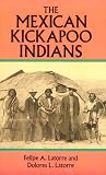 The Mexican Kickapoo Indians (Dover Books on the American Indians)