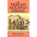 The Mexican Kickapoo Indians (Native American)