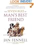 The Seven Ages of Man's Best Friend: A Comprehensive Guide for Caring for Your Dog Through All the Stages of Life