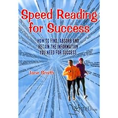 Speed Reading for Success: How to Find, Absorb and Retain the Information You Need for Success