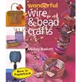 Wonderful Wire and Bead Crafts by Mickey Baskett