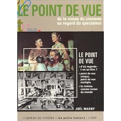 LE POINT DE VUE. De la vision du cin�aste au regard du spectateur