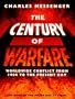 The Century of Warfare: Worldwide Conflict from 1900 to the Present Day