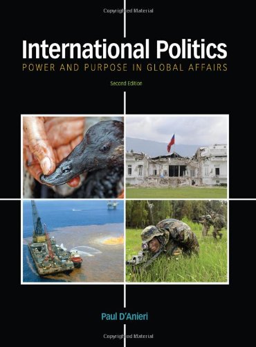 International Politics: Power and Purpose in Global Affairs