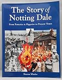 The story of Notting Dale : from potteries & piggeries to present times