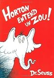 Horton Entend Un Zou!: The French Edition Of Horton Hears a Who! by Dr. Seuss (Mar 17 2009)