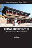 China's elite politics : governance and democratization