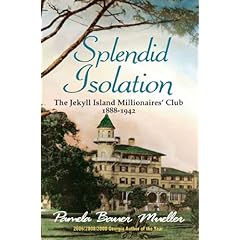 【クリックでお店のこの商品のページへ】＜title＞Splendid Isolation： The Jekyll Island Millionaires’ Club 1888-1942 ： Pamela Bauer Mueller ： 洋書 ： Amazon.co.jp＜/title＞