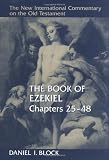 The Book of Ezekiel: Chapters 25-48 (The new international commentary on the Old Testament)