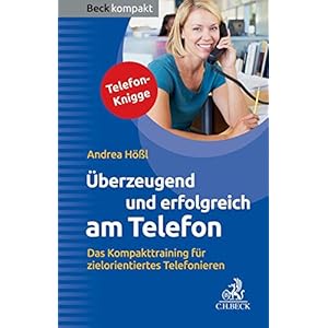 Überzeugend und erfolgreich am Telefon: Das Kompakttraining für zielorientiertes Telefonieren (Bec