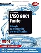L'ISO 9001 facile : R�ussir sa d�marche de certification en 2 volumes
