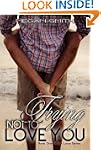 Trying Not To Love You (Love Series)