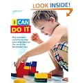 I Can Do it: Play-and-learn Activities to Help Your Child Discover the World the Montessori Way