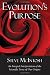 Evolution's Purpose: An Integral Interpretation of the Scientific Story of Our Origins
