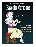 Favorite Cartoons: 30 Unique Inspiring Designs for Stress-Relief and Creativity (Meditation & Relaxation)