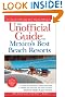 The Unofficial Guide to Mexico's Best Beach Resorts (Unofficial Guides)