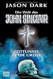 Produkt-Bild: Zeittunnel in die Urzeit: Die Welt des John Sinclair. Vier spannende Kultgeschichten: Ghoul-Parasiten/Der D&auml;monenj&auml;ger/Im Terrornetz der Monster-Lady/Nadine Bergers Geheimnis