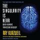The Singularity Is Near: When Humans Transcend Biology