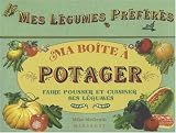 Livres Recette de L�gumes - Ma bo�te � potager : Faire pousser et cuisiner ses l�gumes