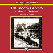 The Bloody Ground: Battle of Antietam, 1862: The Starbuck Chronicles: Volume Four | [Bernard Cornwell]