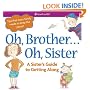 Oh, Brother... Oh, Sister!: A Sister's Guide to Getting Along (American Girl)