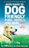 Good Guide to Dog Friendly Pubs, Hotels and B&Bs 4th edition