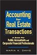 Accounting for Real Estate Transactions: A Guide For Public Accountants and Corporate Financial Professionals