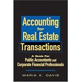 Accounting for Real Estate Transactions: A Guide For Public Accountants and Corporate Financial Professionals