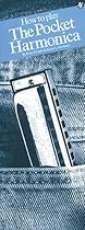 How To Play The Pocket Harmonica How To Play The Pocket Harmonica
